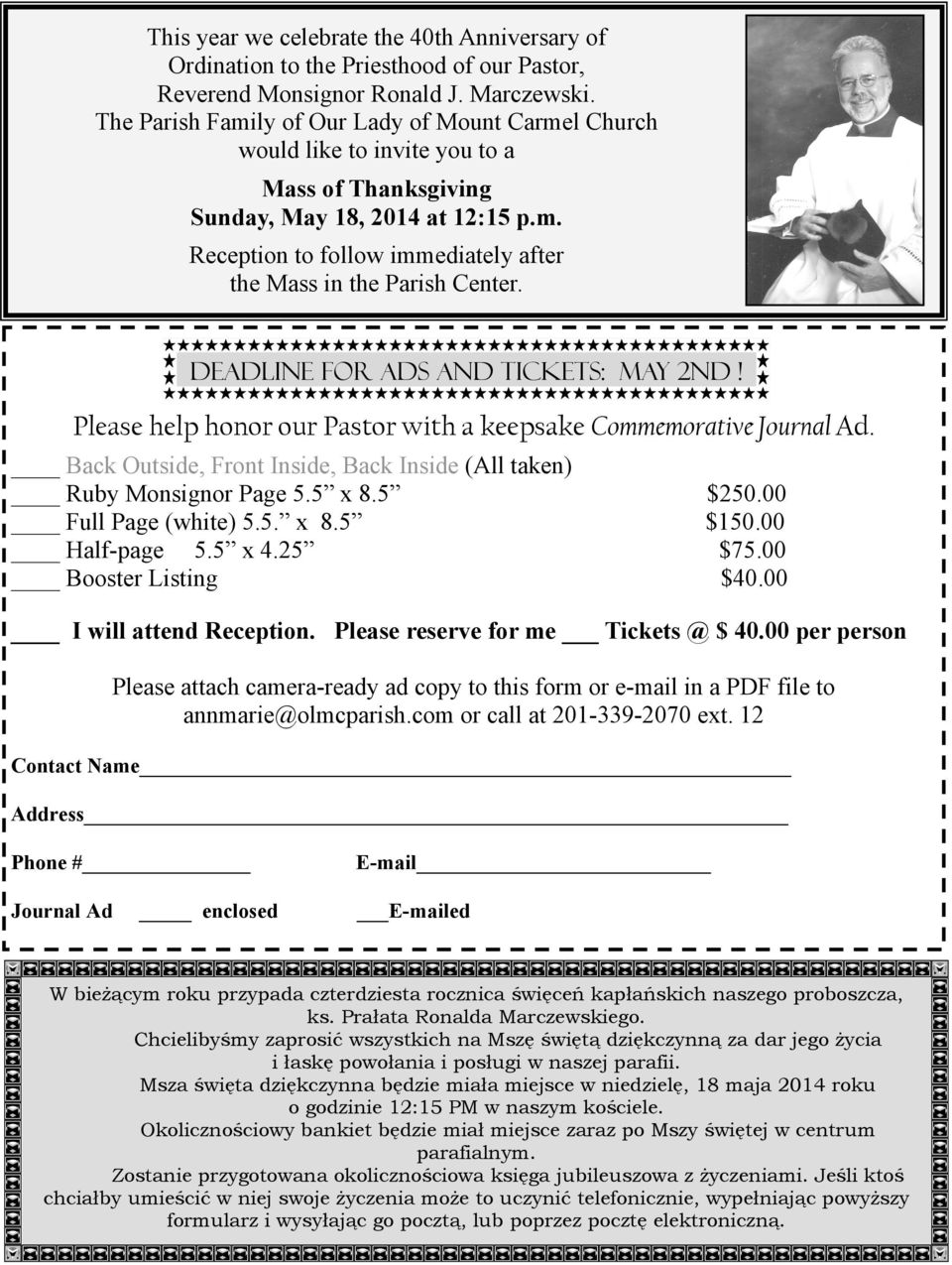 Deadline for Ads and Tickets: May 2nd! Please help honor our Pastor with a keepsake Commemorative Journal Ad. Back Outside, Front Inside, Back Inside (All taken) Ruby Monsignor Page 5.5 x 8.5 $250.