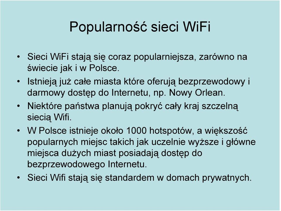 Niektóre państwa planują pokryć cały kraj szczelną siecią Wifi.