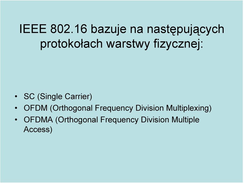 fizycznej: SC (Single Carrier) OFDM (Orthogonal