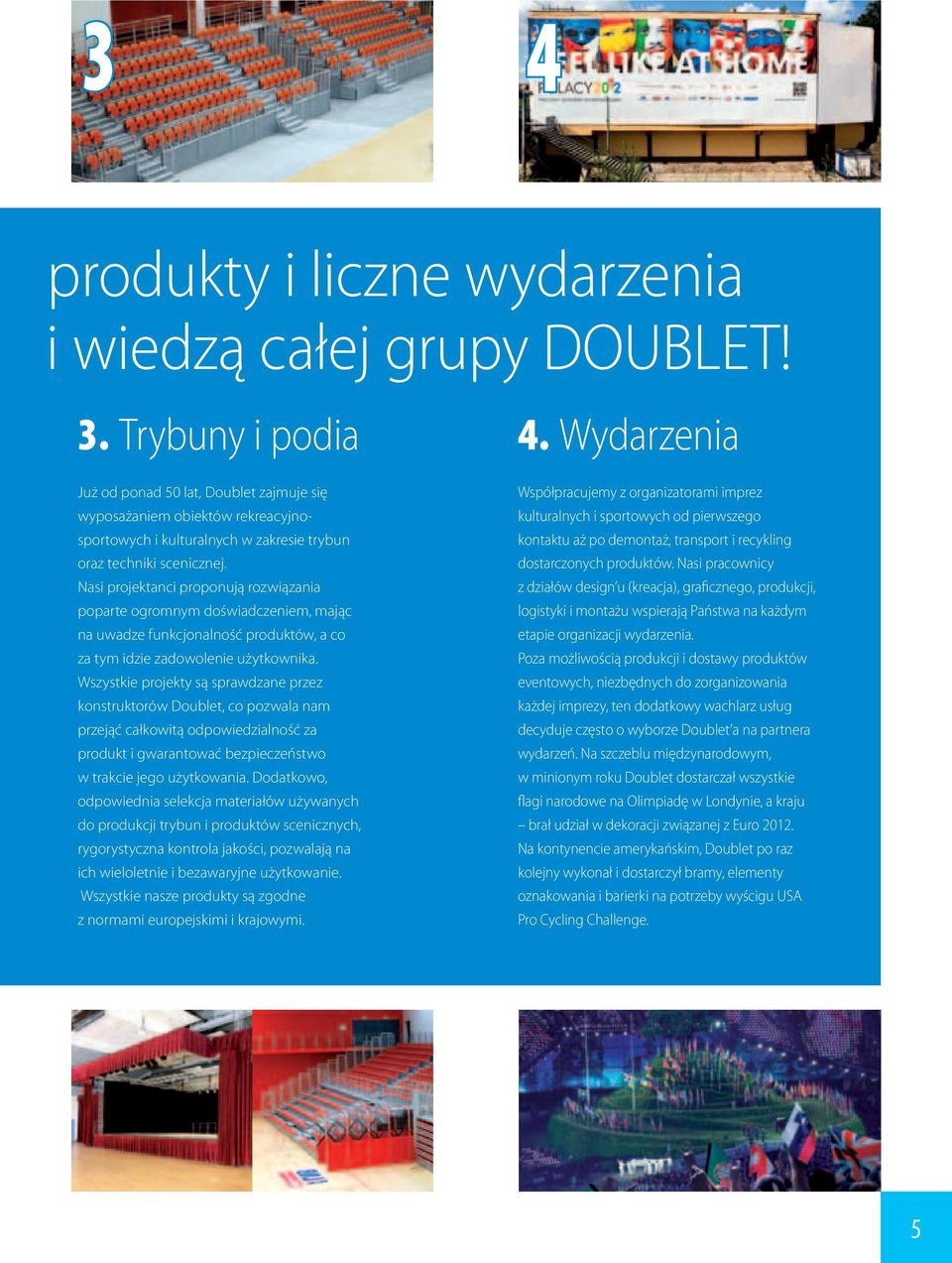 Nasi projektanci proponują rozwiązania poparte ogromnym doświadczeniem, mając na uwadze funkcjonalność produktów, a co za tym idzie zadowolenie użytkownika.