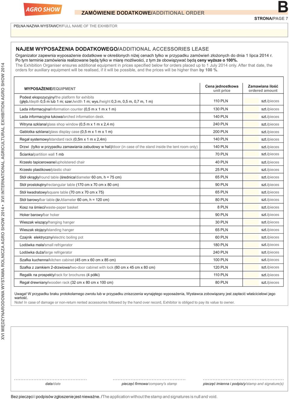 The Exhibition Organiser ensures additional equipment in prices specified below for orders placed up to 1 July 2014 only.