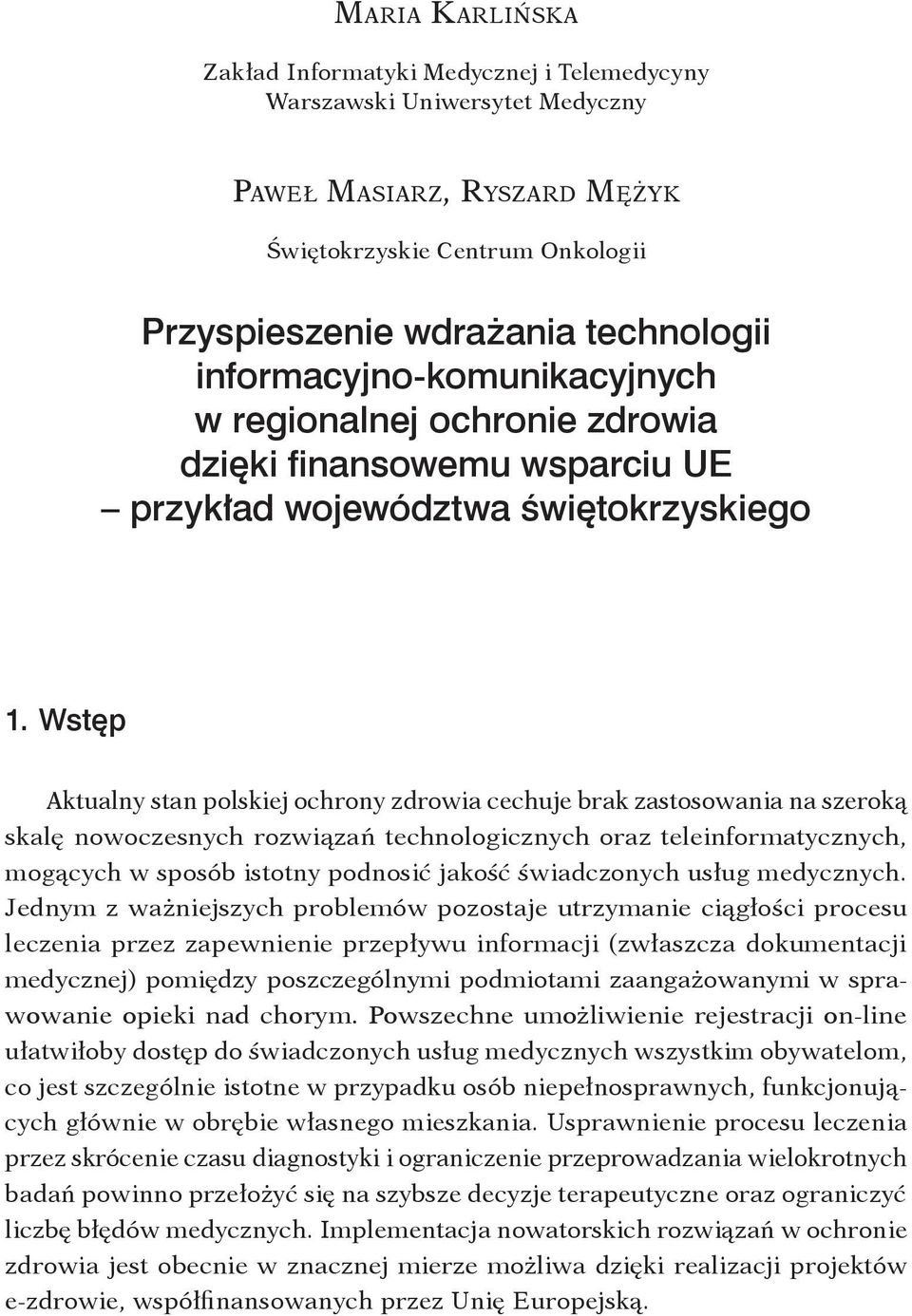 informacyjno-komunikacyjnych w regionalnej ochronie zdrowia dzięki finansowemu wsparciu UE przykład województwa świętokrzyskiego 1.