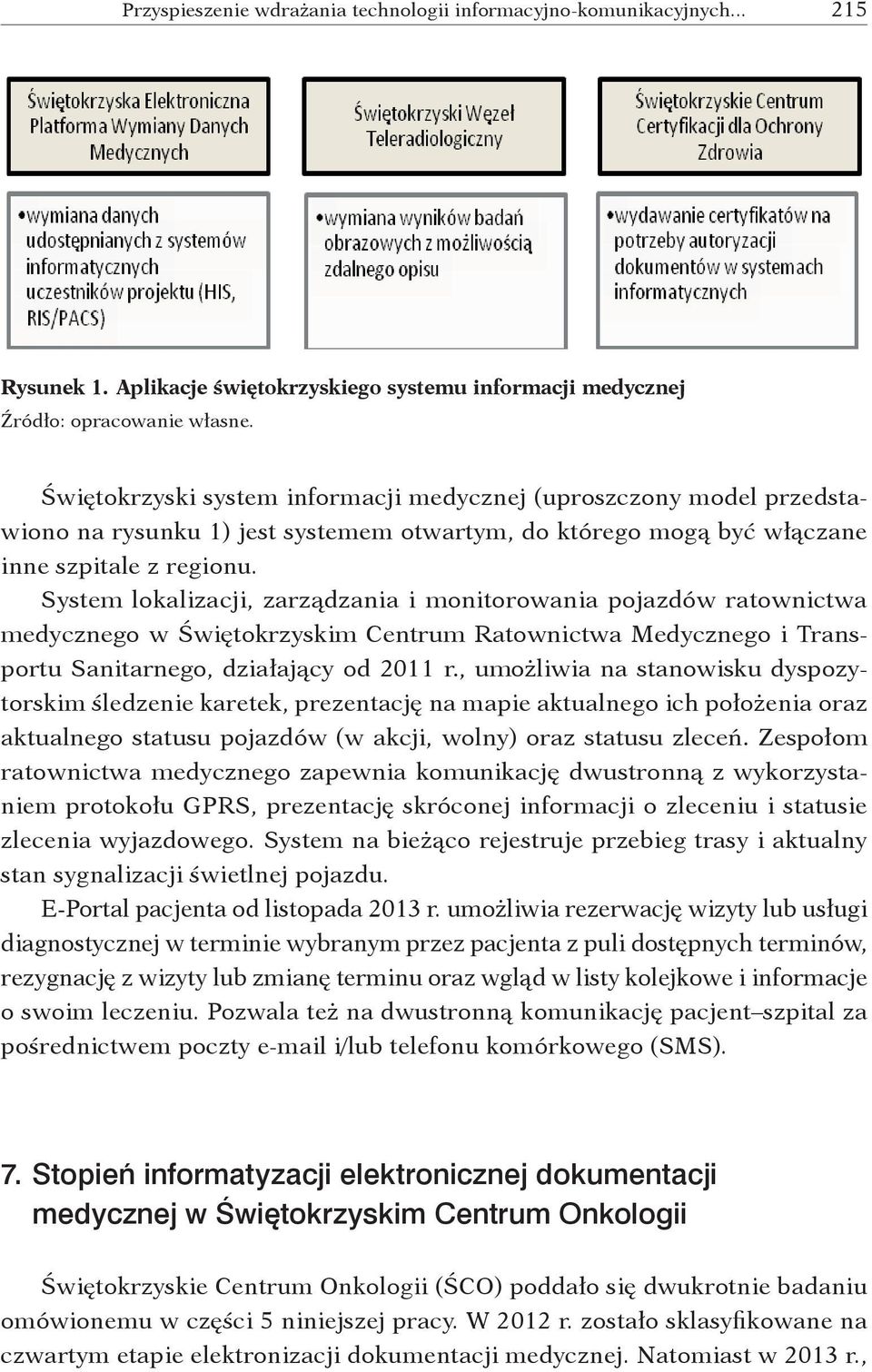 System lokalizacji, zarządzania i monitorowania pojazdów ratownictwa medycznego w Świętokrzyskim Centrum Ratownictwa Medycznego i Transportu Sanitarnego, działający od 2011 r.