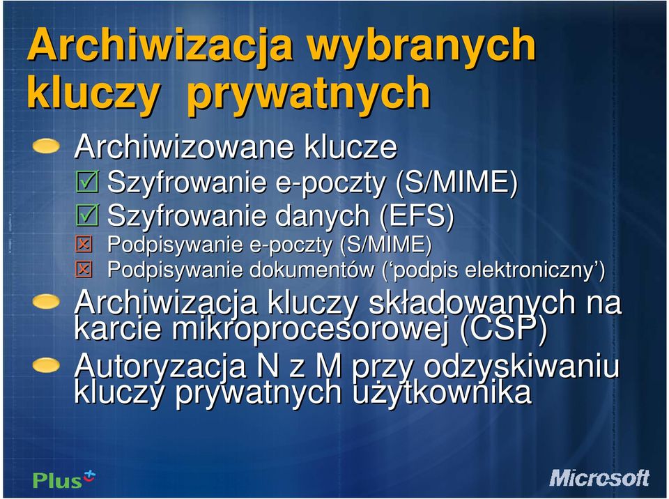 dokumentów ( podpis elektroniczny ) Archiwizacja kluczy składowanych na karcie