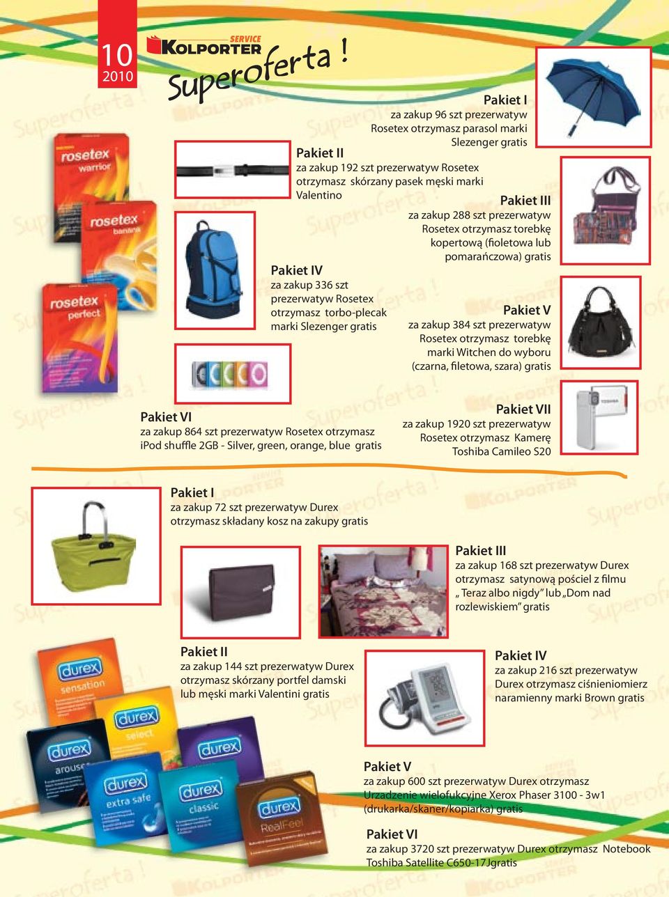 prezerwatyw Rosetex otrzymasz torebkę marki Witchen do wyboru (czarna, filetowa, szara) gratis Pakiet VI za zakup 864 szt prezerwatyw Rosetex otrzymasz ipod shuffle 2GB - Silver, green, orange, blue