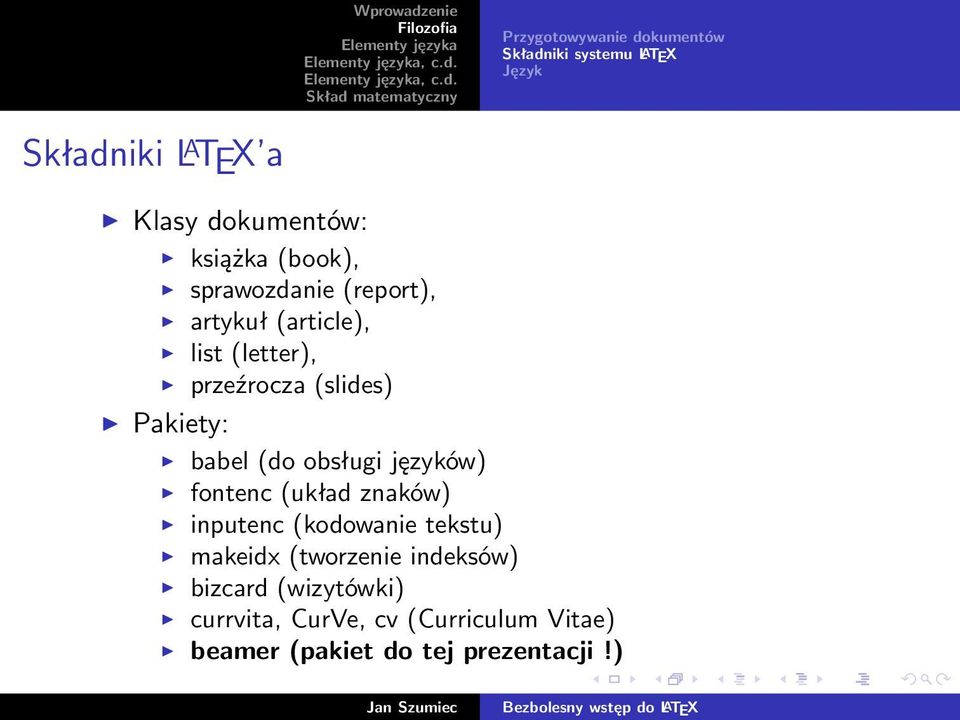 Pakiety: babel (do obsługi języków) fontenc (układ znaków) inputenc (kodowanie tekstu) makeidx