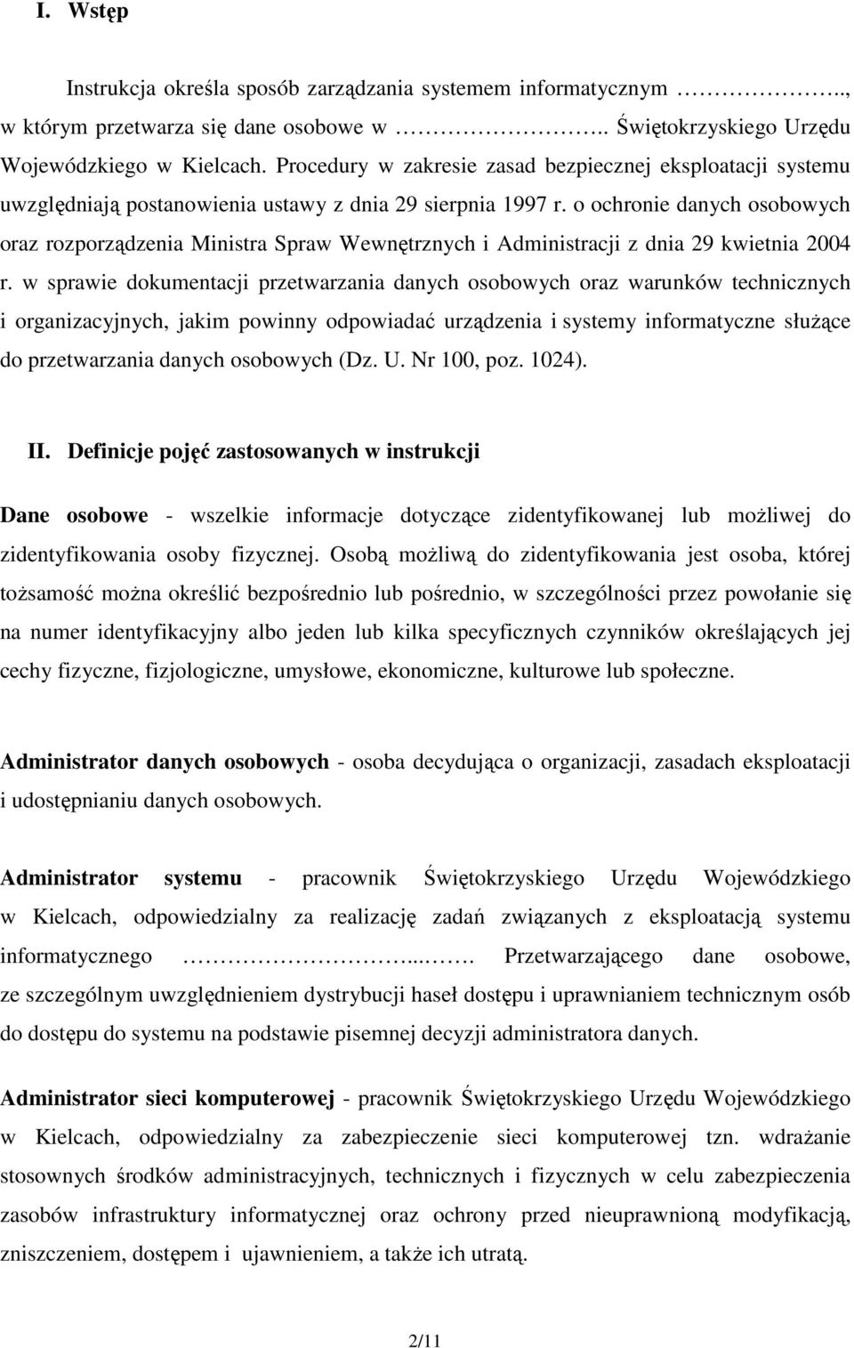 o ochronie danych osobowych oraz rozporządzenia Ministra Spraw Wewnętrznych i Administracji z dnia 29 kwietnia 2004 r.