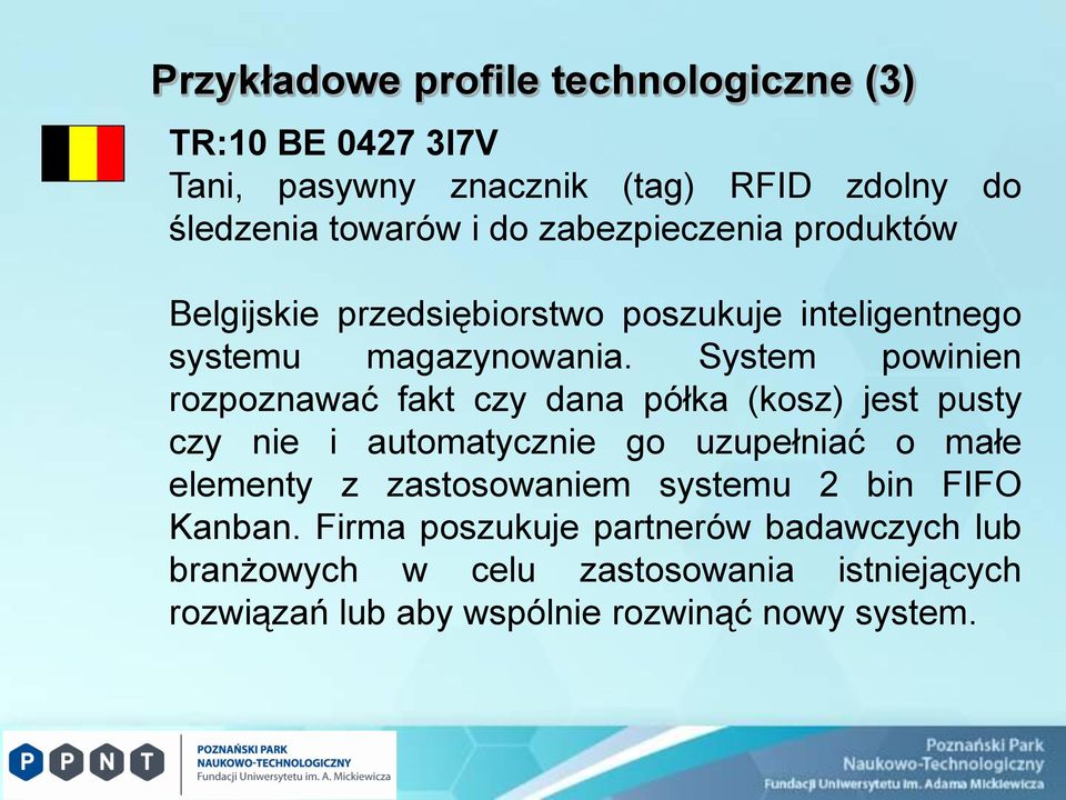 System powinien rozpoznawać fakt czy dana półka (kosz) jest pusty czy nie i automatycznie go uzupełniać o małe elementy z