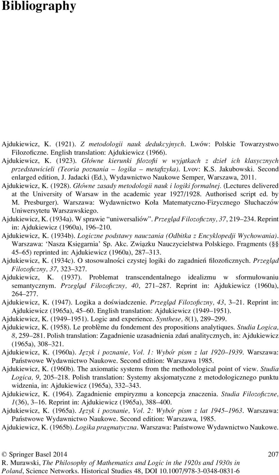 ), Wydawnictwo Naukowe Semper, Warszawa, 2011. Ajdukiewicz, K. (1928). Główne zasady metodologii nauk i logiki formalnej.