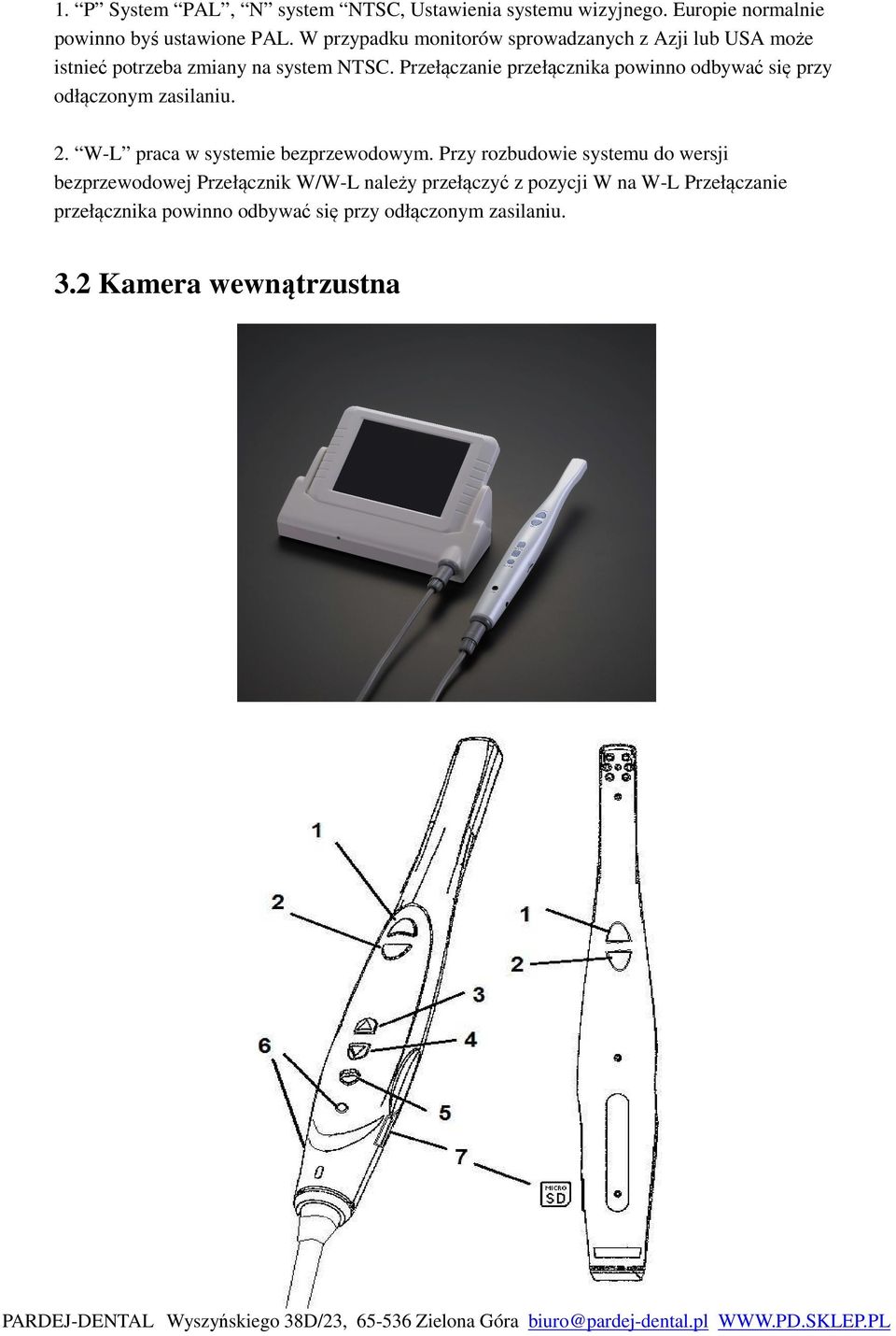 Przełączanie przełącznika powinno odbywać się przy odłączonym zasilaniu. 2. W-L praca w systemie bezprzewodowym.