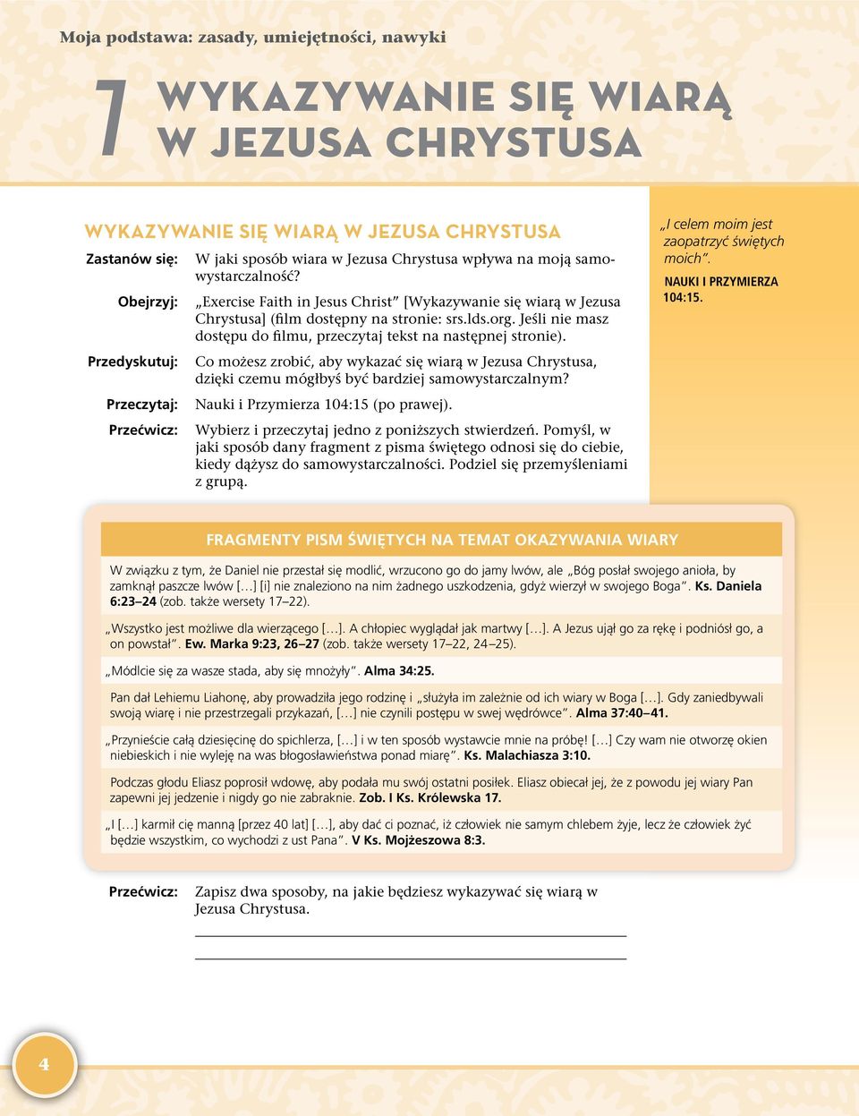 Co możesz zrobić, aby wykazać się wiarą w Jezusa Chrystusa, dzięki czemu mógłbyś być bardziej samowystarczalnym? Nauki i Przymierza 104:15 (po prawej).