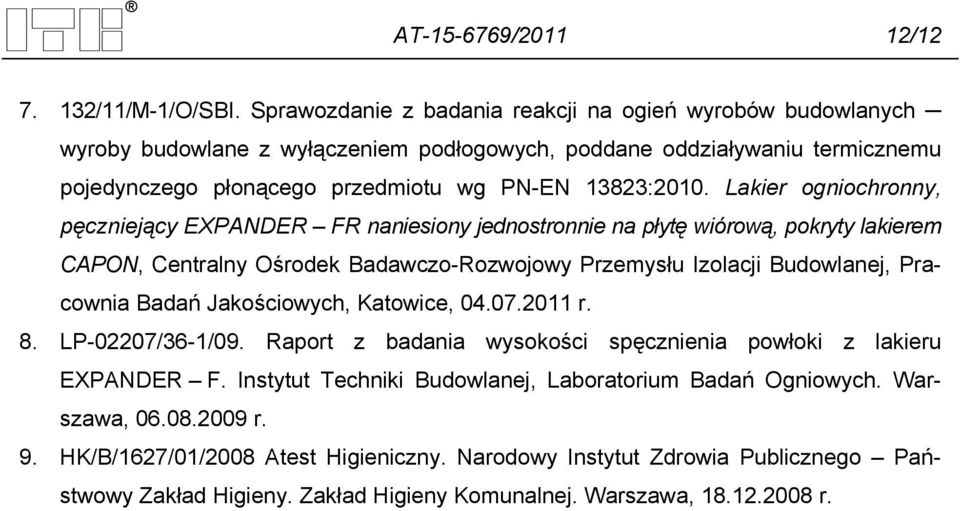 Lakier ogniochronny, pęczniejący EXPANDER FR naniesiony jednostronnie na płytę wiórową, pokryty lakierem CAPON, Centralny Ośrodek Badawczo-Rozwojowy Przemysłu Izolacji Budowlanej, Pracownia Badań