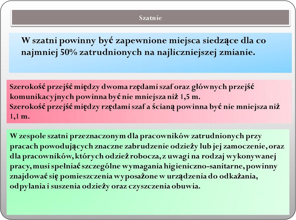 Szerokość przejść między rzędami szaf a ścianą powinna być nie mniejsza niż 1,1 m.