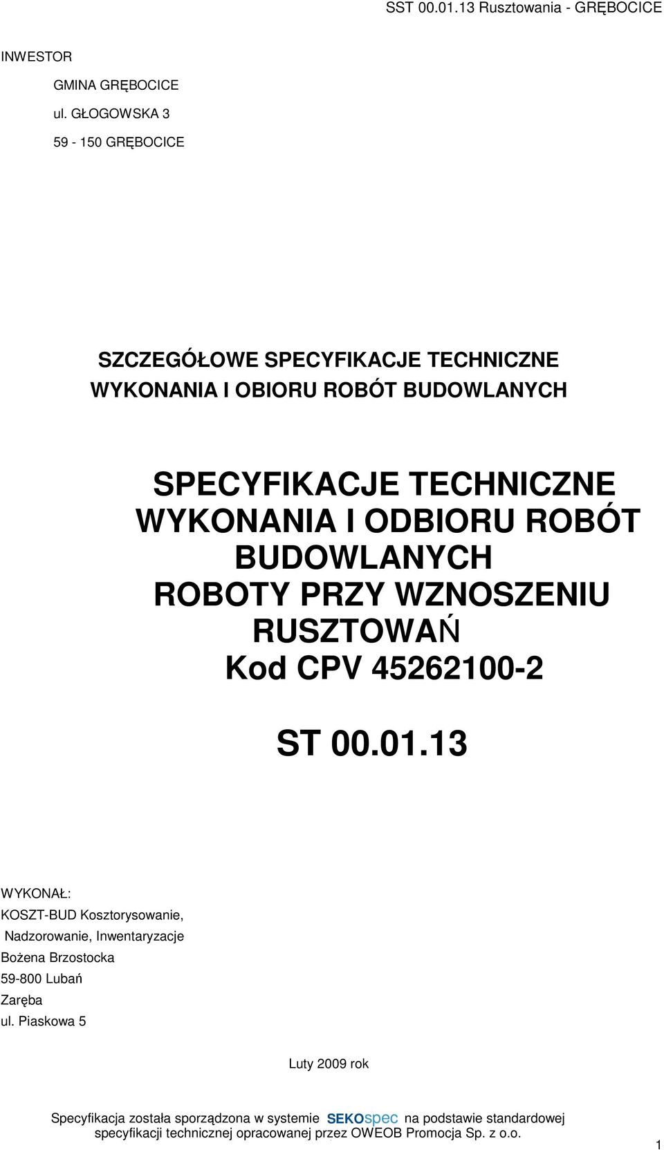 TECHNICZNE WYKONANIA I ODBIORU ROBÓT BUDOWLANYCH ROBOTY PRZY WZNOSZENIU RUSZTOWAŃ Kod CPV 45262100-2 ST 00.01.