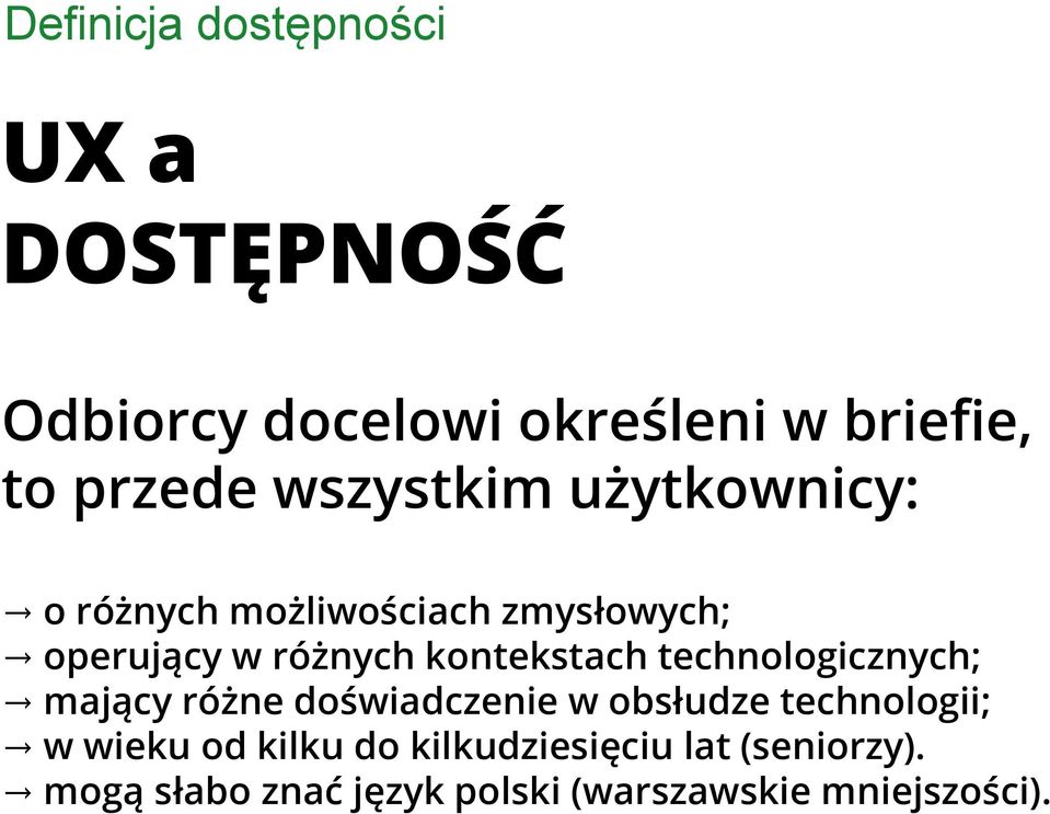 kontekstach technologicznych; mający różne doświadczenie w obsłudze technologii; w wieku