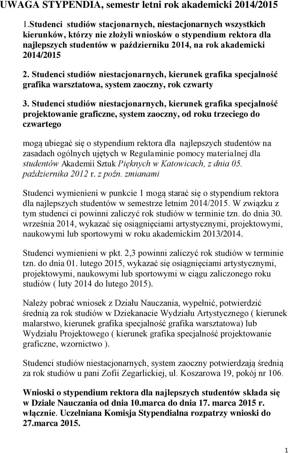 Studenci studiów niestacjonarnych, kierunek grafika specjalność grafika warsztatowa, system zaoczny, rok czwarty 3.