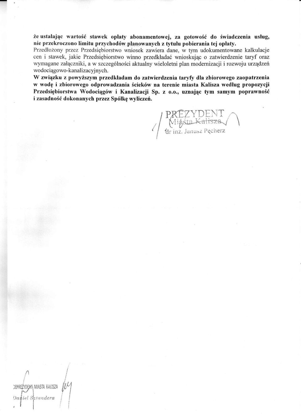 załączniki, a w szczególności aktualny wieloletni plan modernizacji i rozwoju urządzeń wodociągo wo-kanalizacyj nych.