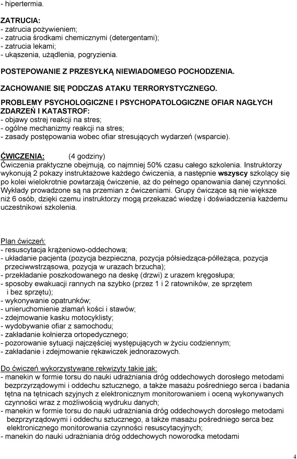 PROBLEMY PSYCHOLOGICZNE I PSYCHOPATOLOGICZNE OFIAR NAGŁYCH ZDARZEŃ I KATASTROF: - objawy ostrej reakcji na stres; - ogólne mechanizmy reakcji na stres; - zasady postępowania wobec ofiar stresujących