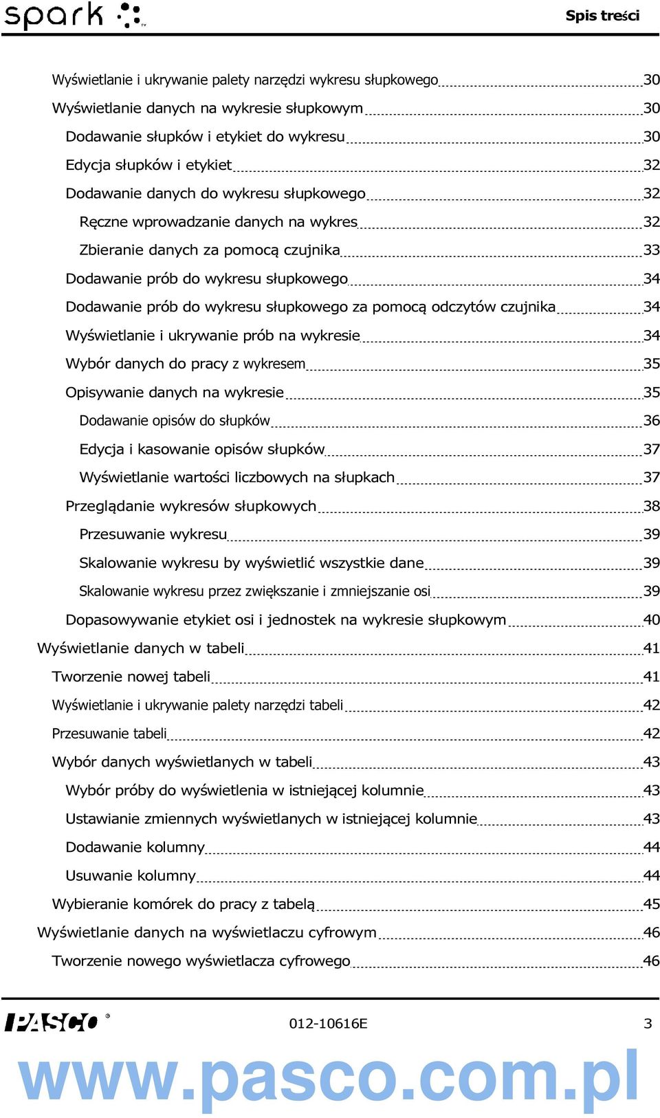 odczytów czujnika 34 Wyświetlanie i ukrywanie prób na wykresie 34 Wybór danych do pracy z wykresem 35 Opisywanie danych na wykresie 35 Dodawanie opisów do słupków 36 Edycja i kasowanie opisów słupków