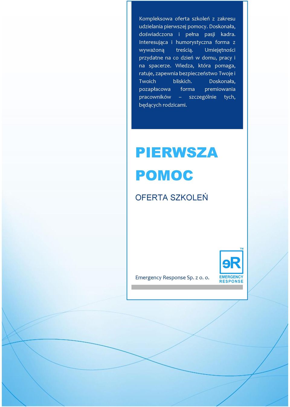 Umiejętności przydatne na co dzień w domu, pracy i na spacerze.