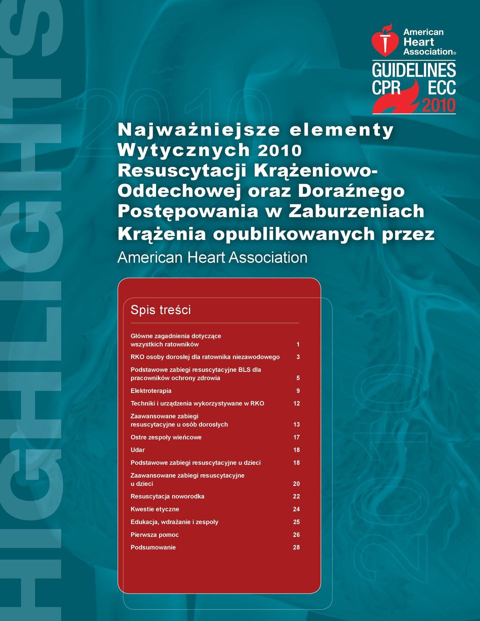 ochrony zdrowia 5 Elektroterapia 9 Techniki i urządzenia wykorzystywane w RKO 12 Zaawansowane zabiegi resuscytacyjne u osób dorosłych 13 Ostre zespoły wieńcowe 17 Udar 18 Podstawowe