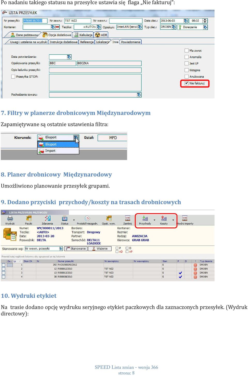 Planer drobnicowy Międzynarodowy Umożliwiono planowanie przesyłek grupami. 9.