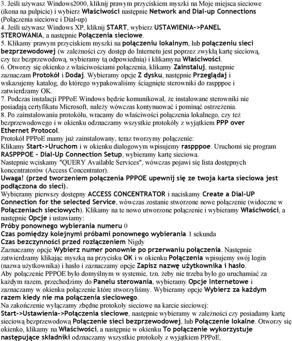 Klikamy prawym przyciskiem myszki na połączeniu lokalnym, lub połączeniu sieci bezprzewodowej (w zależności czy dostęp do Internetu jest poprzez zwykłą kartę sieciową, czy tez bezprzewodową,
