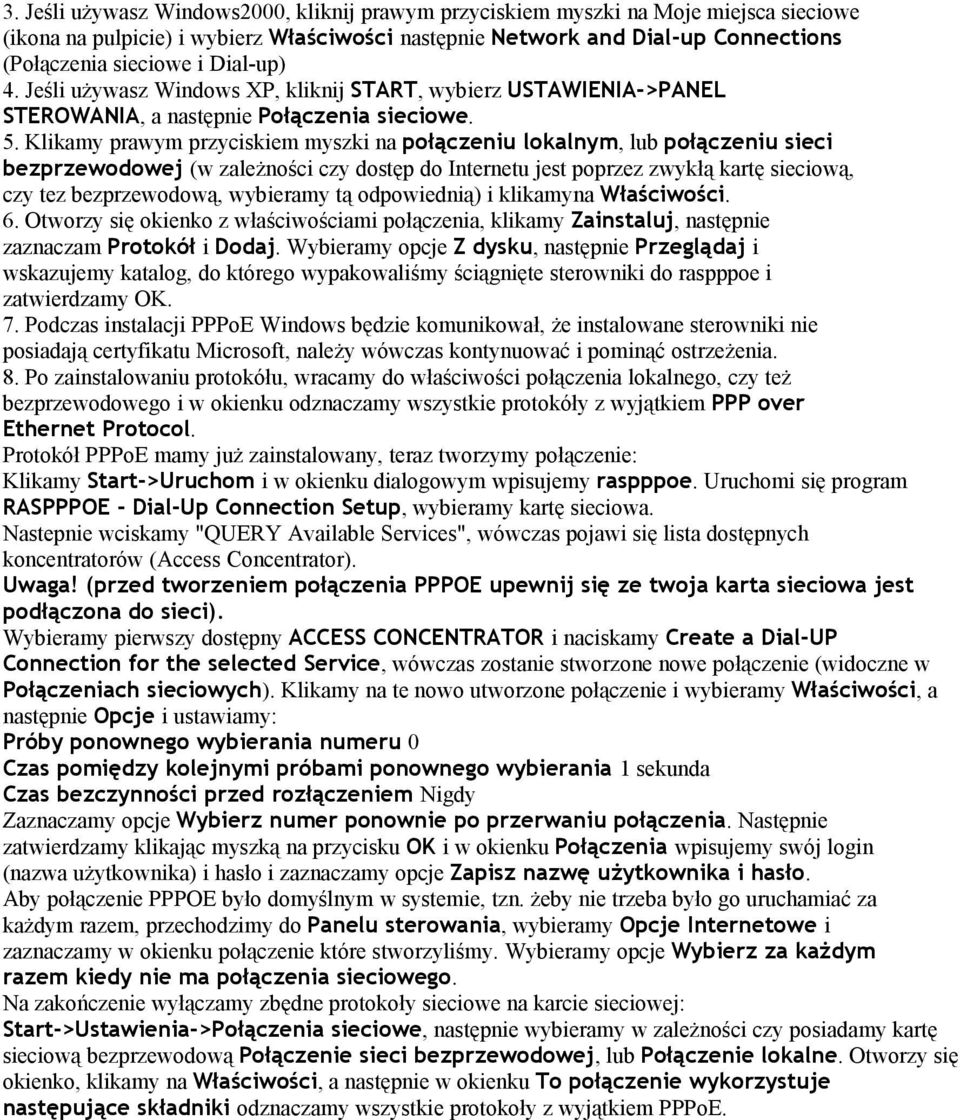 Klikamy prawym przyciskiem myszki na połączeniu lokalnym, lub połączeniu sieci bezprzewodowej (w zależności czy dostęp do Internetu jest poprzez zwykłą kartę sieciową, czy tez bezprzewodową,