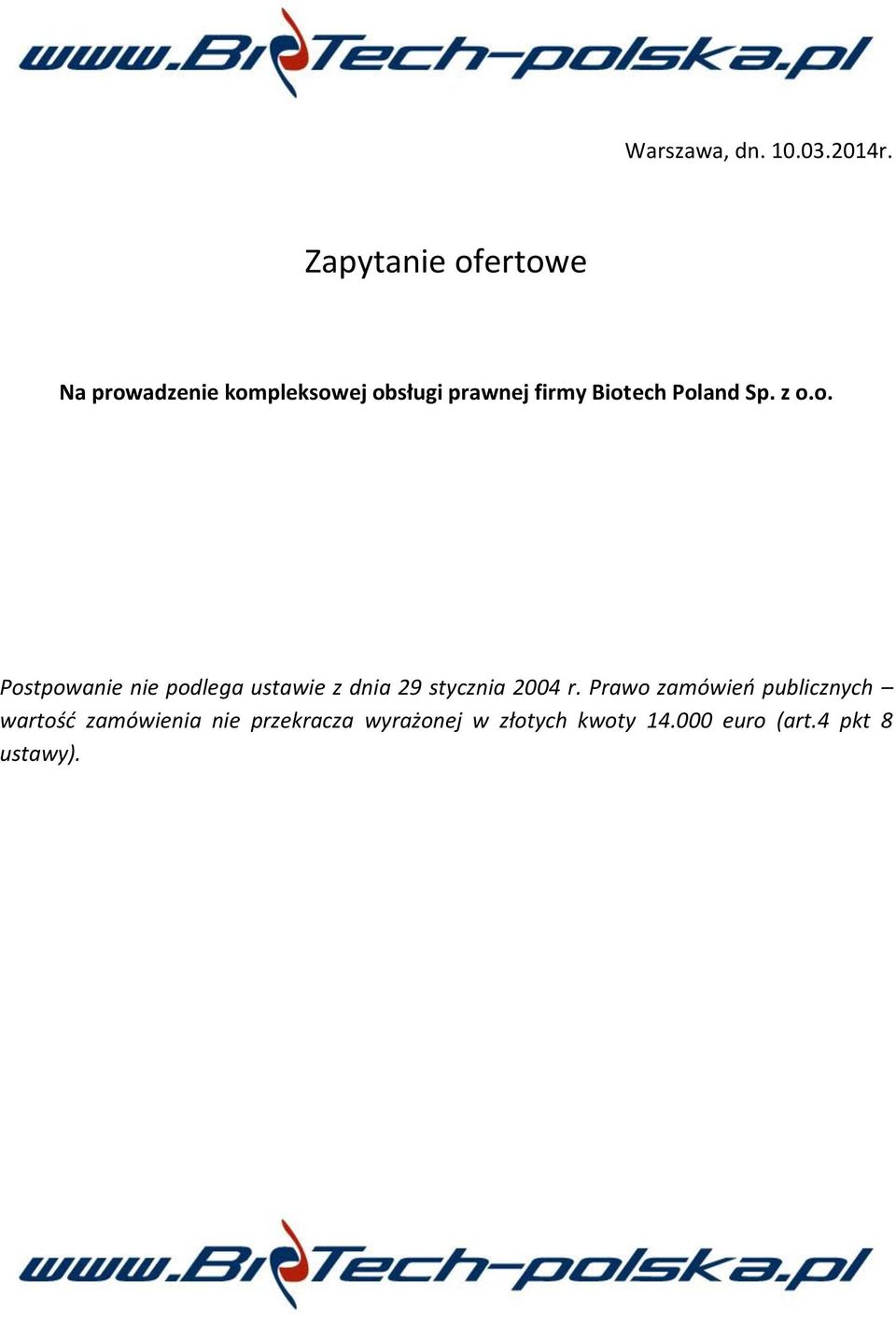 Biotech Poland Sp. z o.o. Postpowanie nie podlega ustawie z dnia 29 stycznia 2004 r.