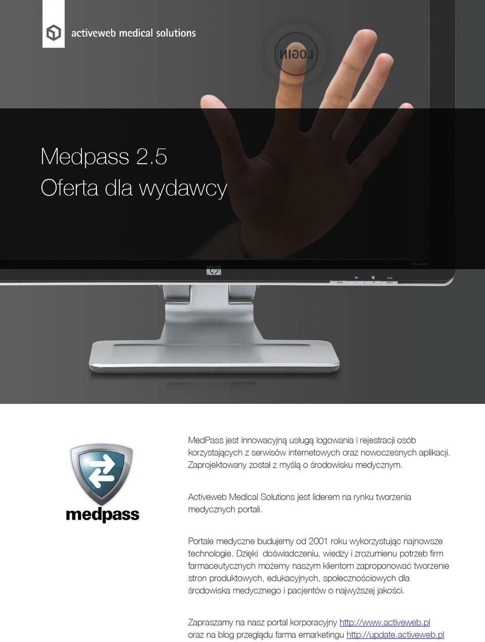 Portale medyczne budujemy od 2001 roku wykorzystując najnowsze technologie.
