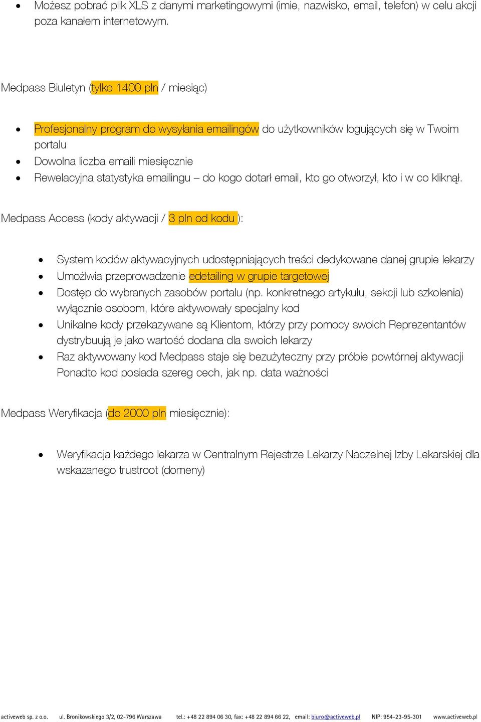 emailingu do kogo dotarł email, kto go otworzył, kto i w co kliknął.