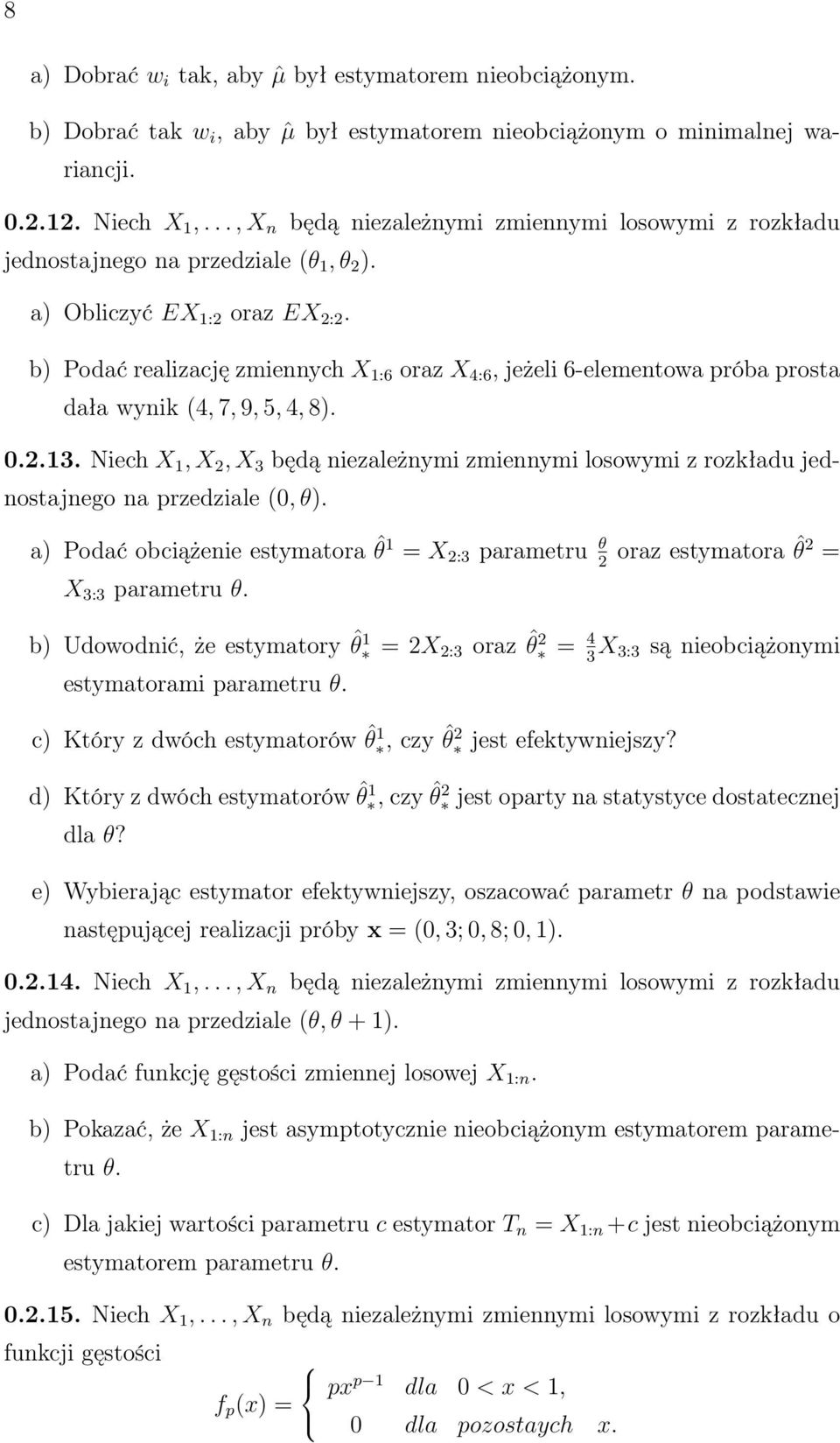 b) Podać realizację zmieych X 1:6 oraz X 4:6, jeżeli 6-elemetowa próba prosta dała wyik (4, 7, 9, 5, 4, 8). 0.2.13.