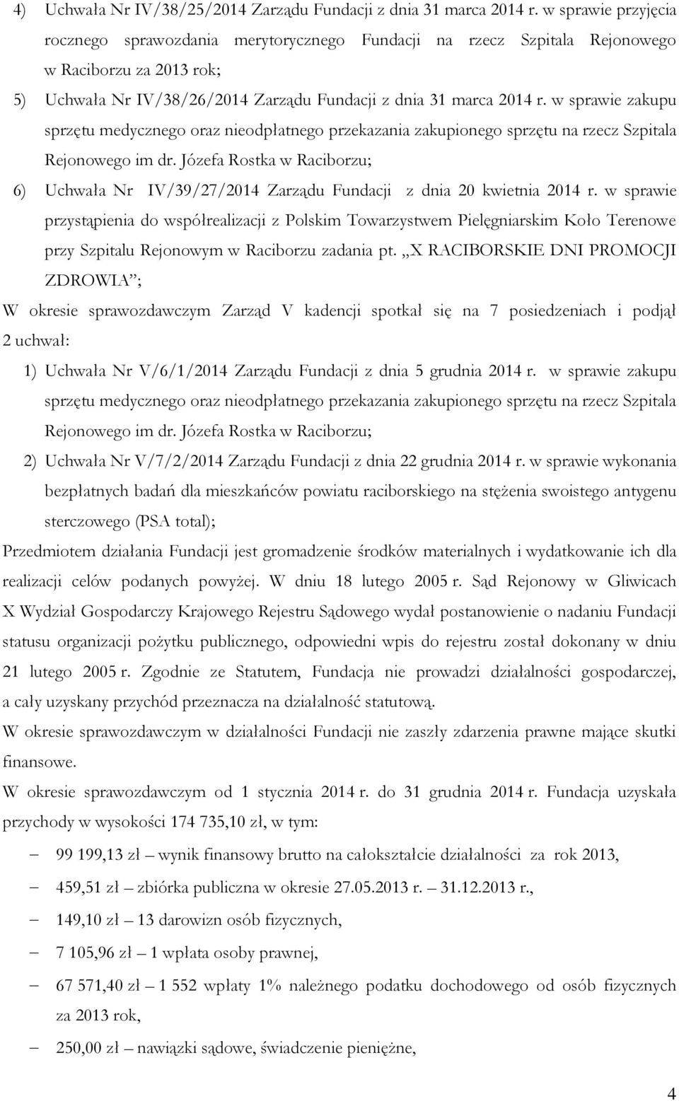 w sprawie zakupu sprzętu medycznego oraz nieodpłatnego przekazania zakupionego sprzętu na rzecz Szpitala Rejonowego im dr.