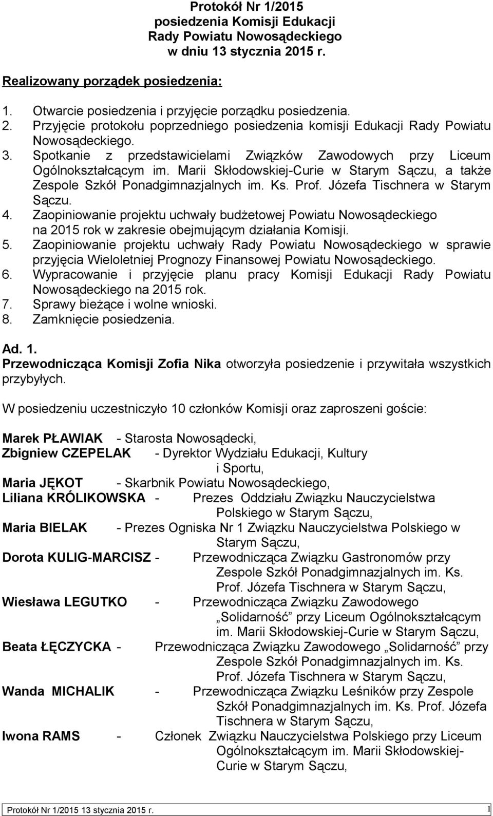 Spotkanie z przedstawicielami Związków Zawodowych przy Liceum Ogólnokształcącym im. Marii Skłodowskiej-Curie w Starym Sączu, a także Zespole Szkół Ponadgimnazjalnych im. Ks. Prof.
