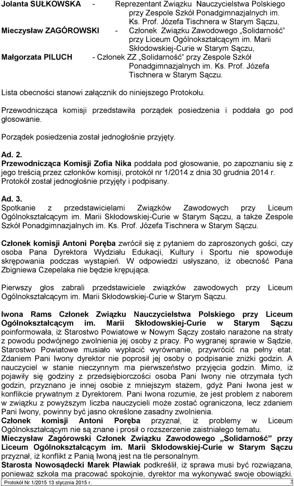 Marii Skłodowskiej-Curie w Starym Sączu, Małgorzata PILUCH - Członek ZZ Solidarność przy Zespole Szkół Ponadgimnazjalnych im. Ks. Prof. Józefa Tischnera w Starym Sączu.