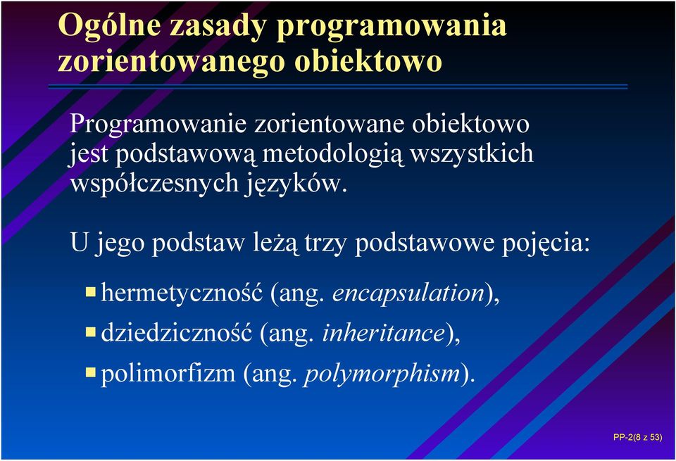 języków. U jego podstaw leżą trzy podstawowe pojęcia: Phermetyczność (ang.