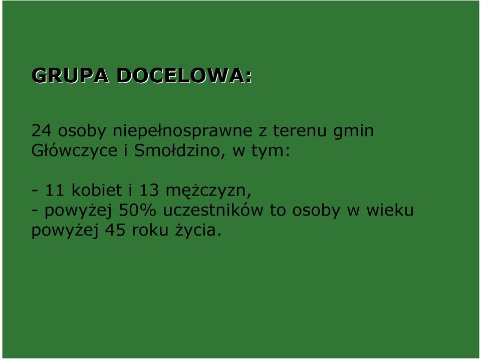 11 kobiet i 13 mężczyzn, - powyżej 50%