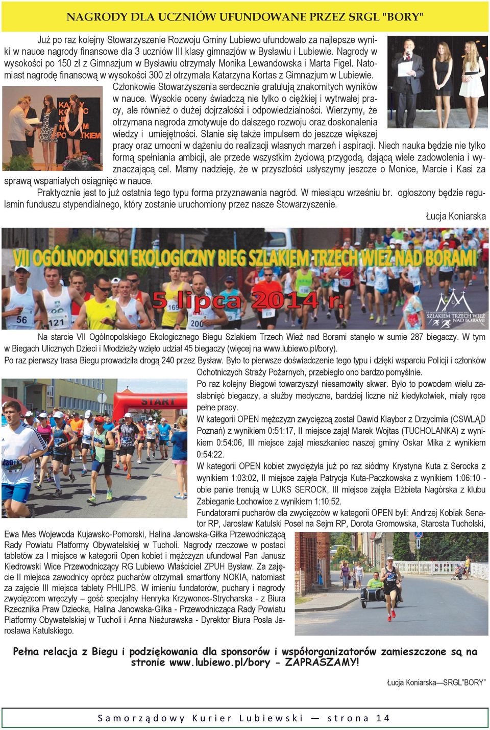 Rwnie serdeczne spotkania odbyway si rwnie w innych organi- Zagospodarowanie parku przy OSP w Lubiewie zakup i monta urzdze miejsce w singla oraz I miejsce w grze mieszanej w parze z zawodnicz. Samorzdowy Kurier Lubiewski 4/2014 - Gmina Lubiewo