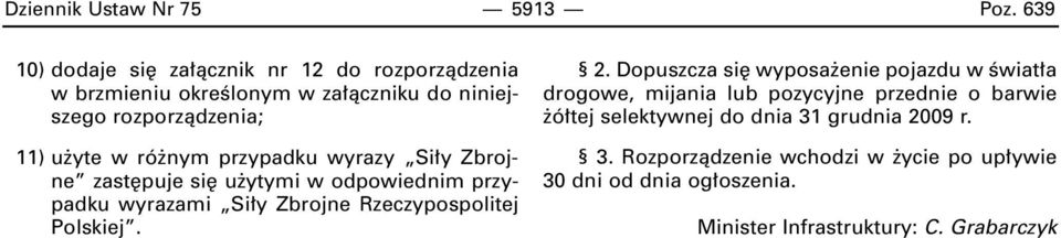 nym przypadku wyrazy Si y Zbrojne zast puje si u ytymi w odpowiednim przypadku wyrazami Si y Zbrojne Rzeczypospolitej Polskiej. 2.