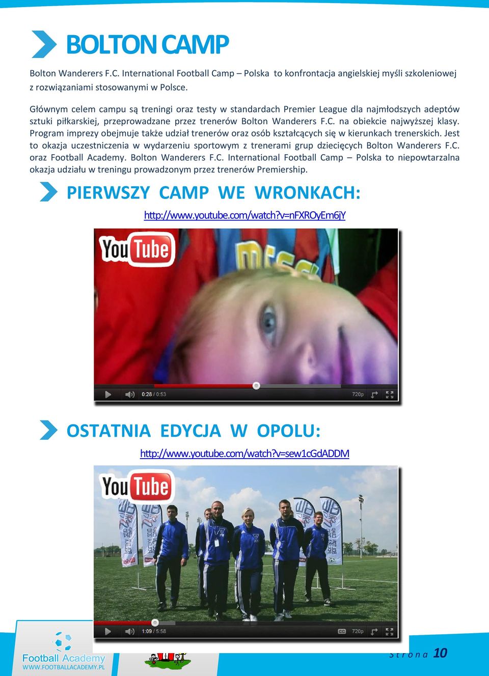 Program imprezy obejmuje także udział trenerów oraz osób kształcących się w kierunkach trenerskich.