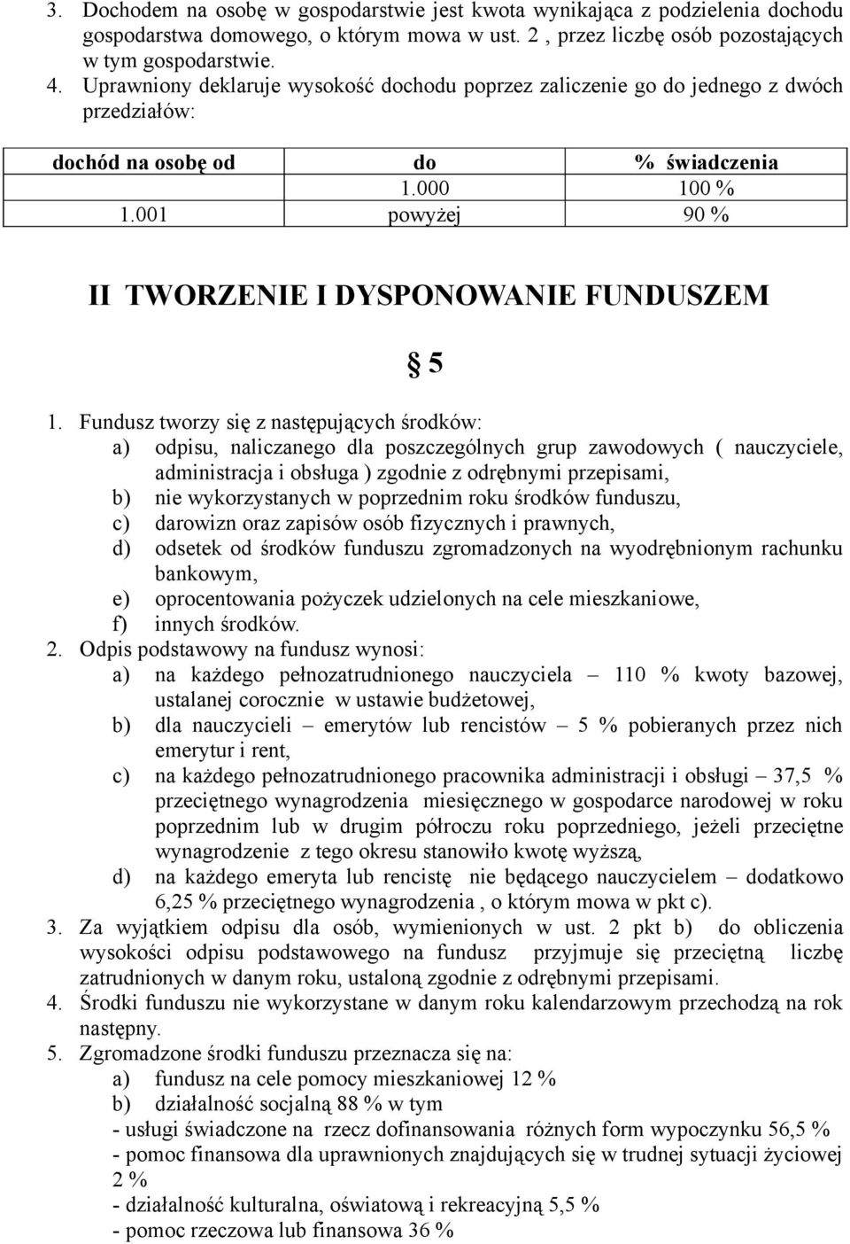 001 powyżej 90 % II TWORZENIE I DYSPONOWANIE FUNDUSZEM 5 1.