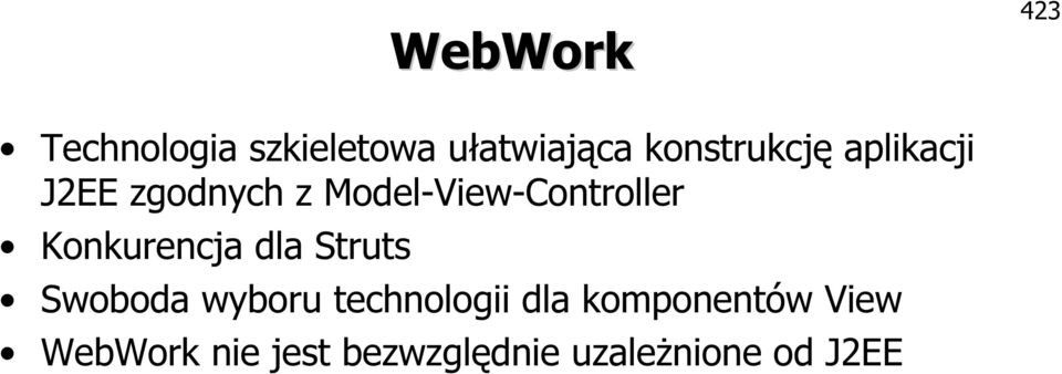 Model-View-Controller Konkurencja dla Struts Swoboda
