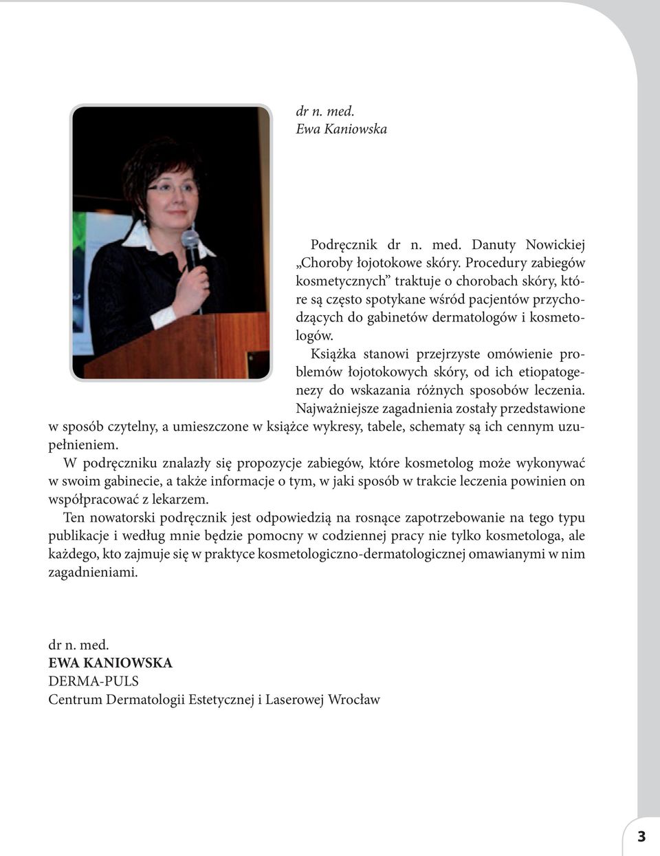 Książka stanowi przejrzyste omówienie problemów łojotokowych skóry, od ich etiopatogenezy do wskazania różnych sposobów leczenia.