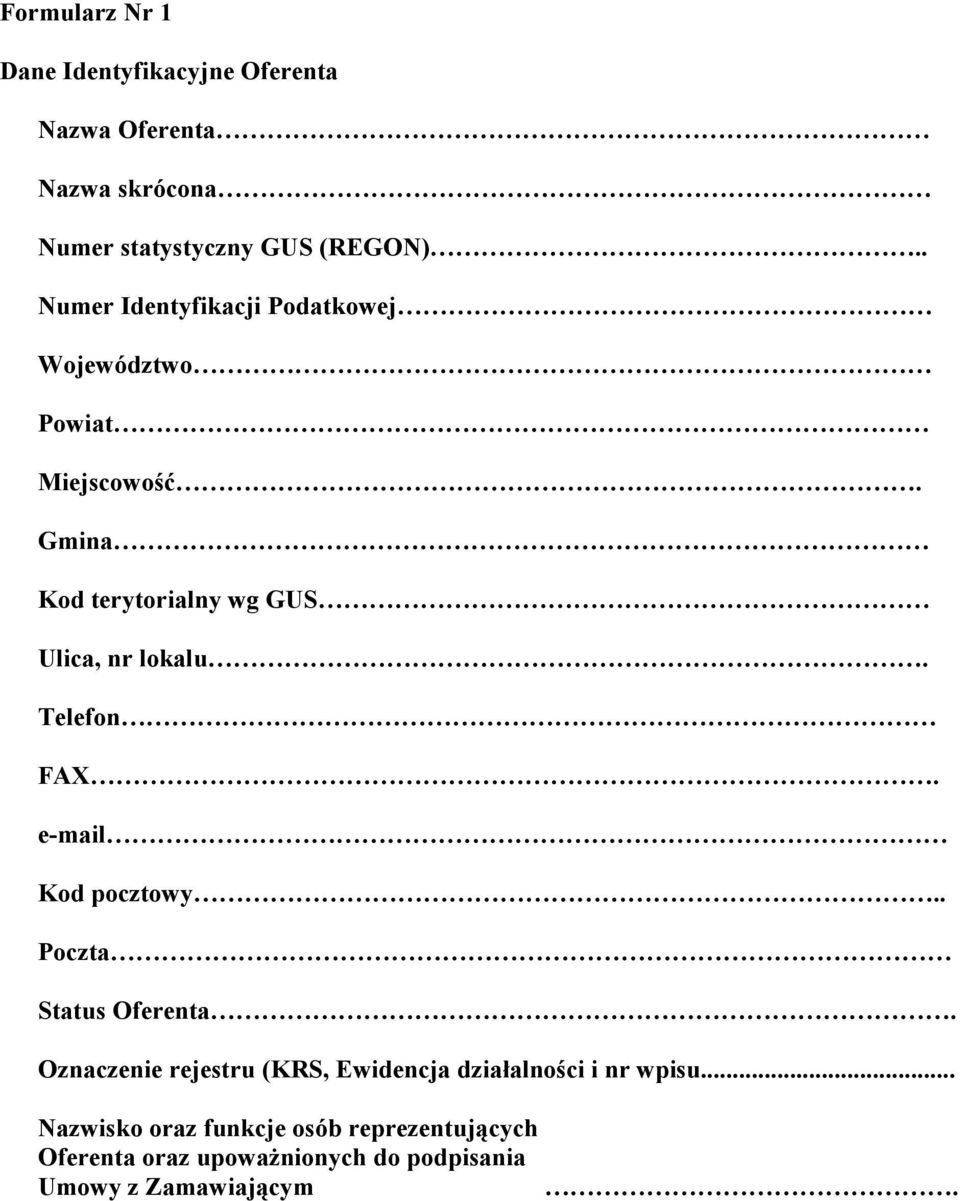 Telefon FAX. e-mail Kod pocztowy.. Poczta Status Oferenta.