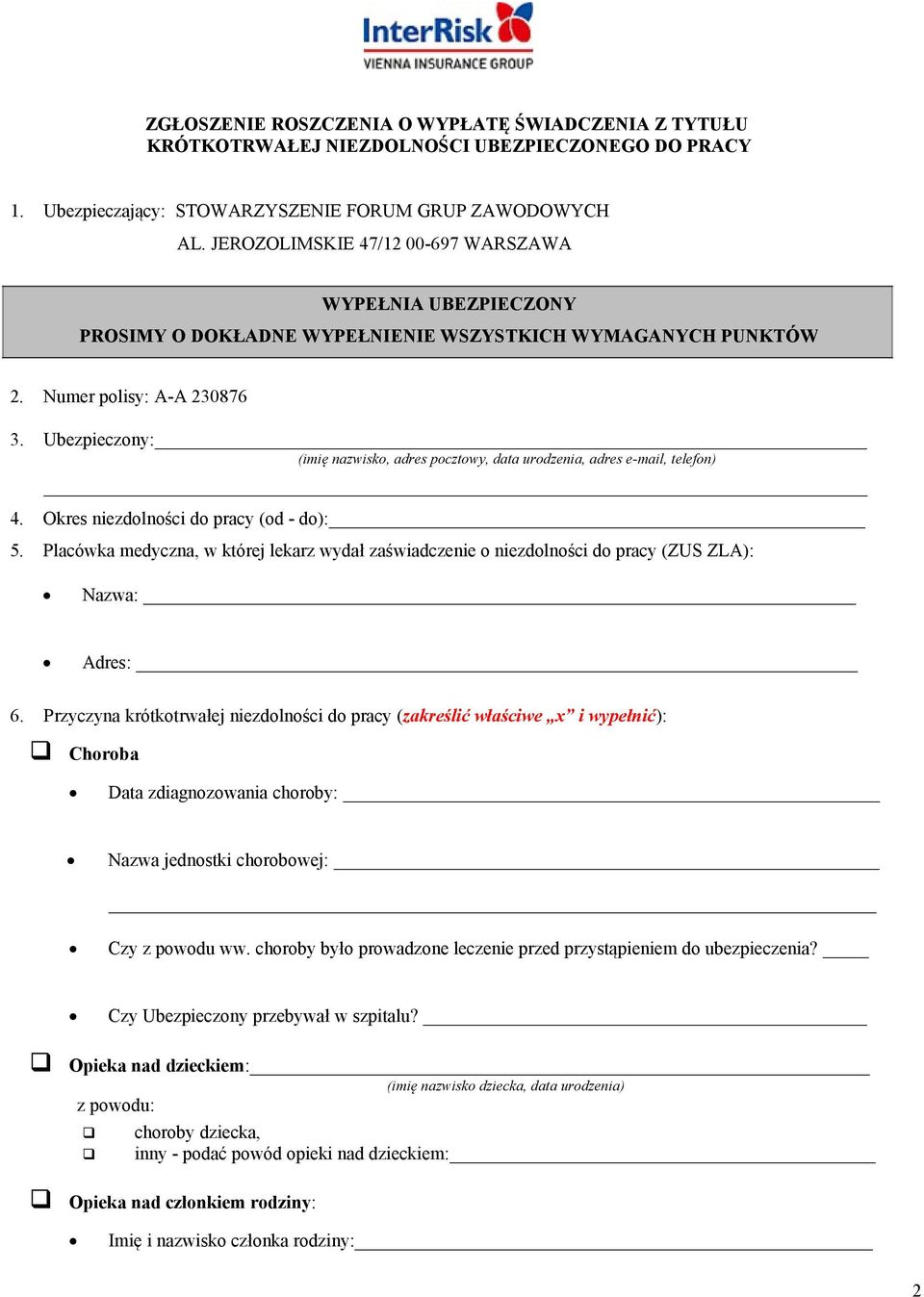Ubezpieczony: (imię nazwisko, adres pocztowy, data urodzenia, adres e-mail, telefon) 4. Okres niezdolności do pracy (od - do): 5.