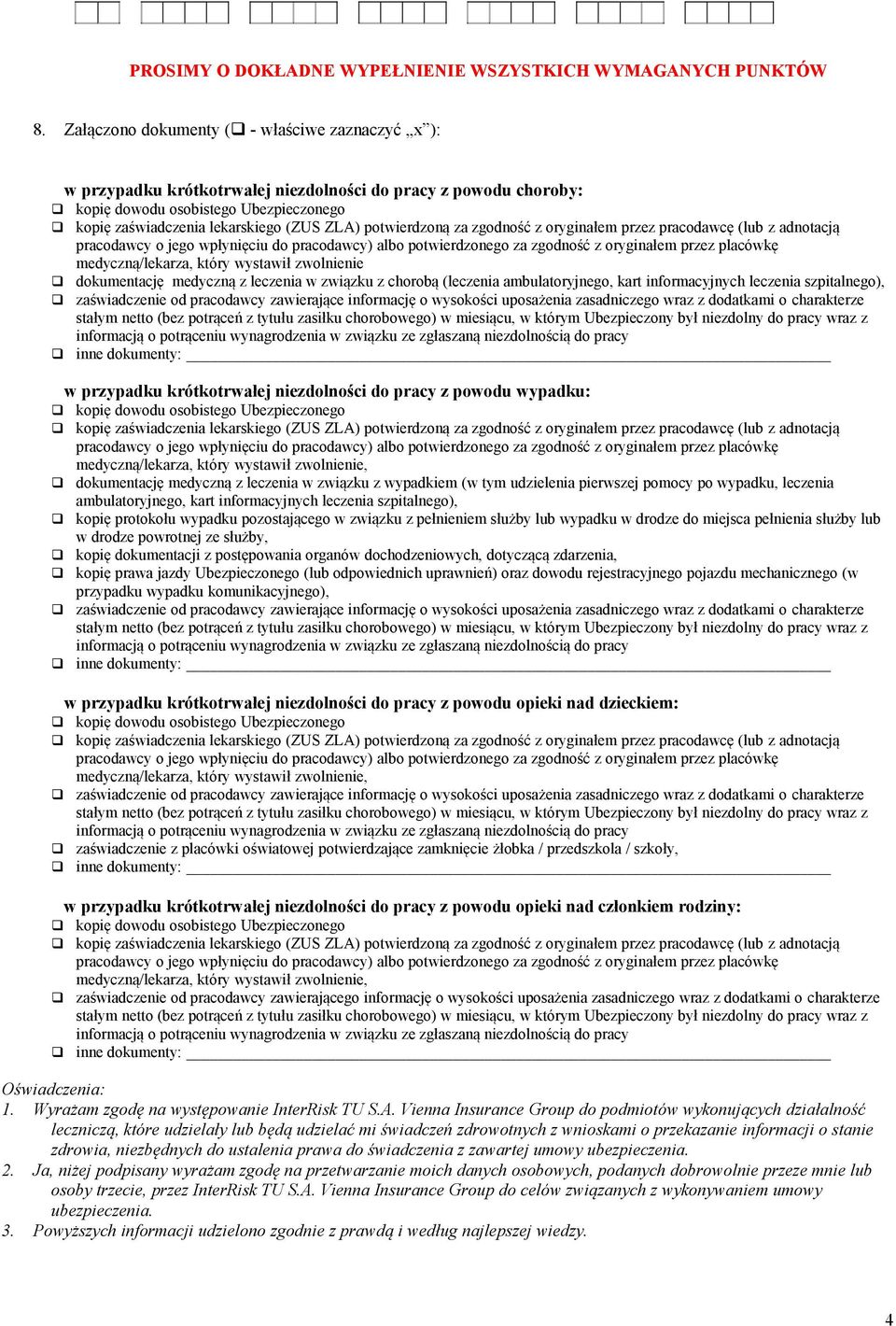 potwierdzoną za zgodność z oryginałem przez pracodawcę (lub z adnotacją medyczną/lekarza, który wystawił zwolnienie dokumentację medyczną z leczenia w związku z chorobą (leczenia ambulatoryjnego,