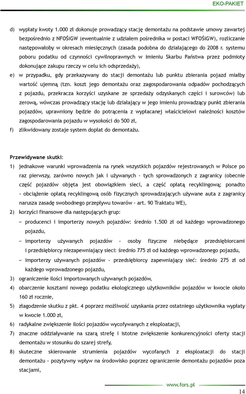 (zasada podobna do działającego do 2008 r.