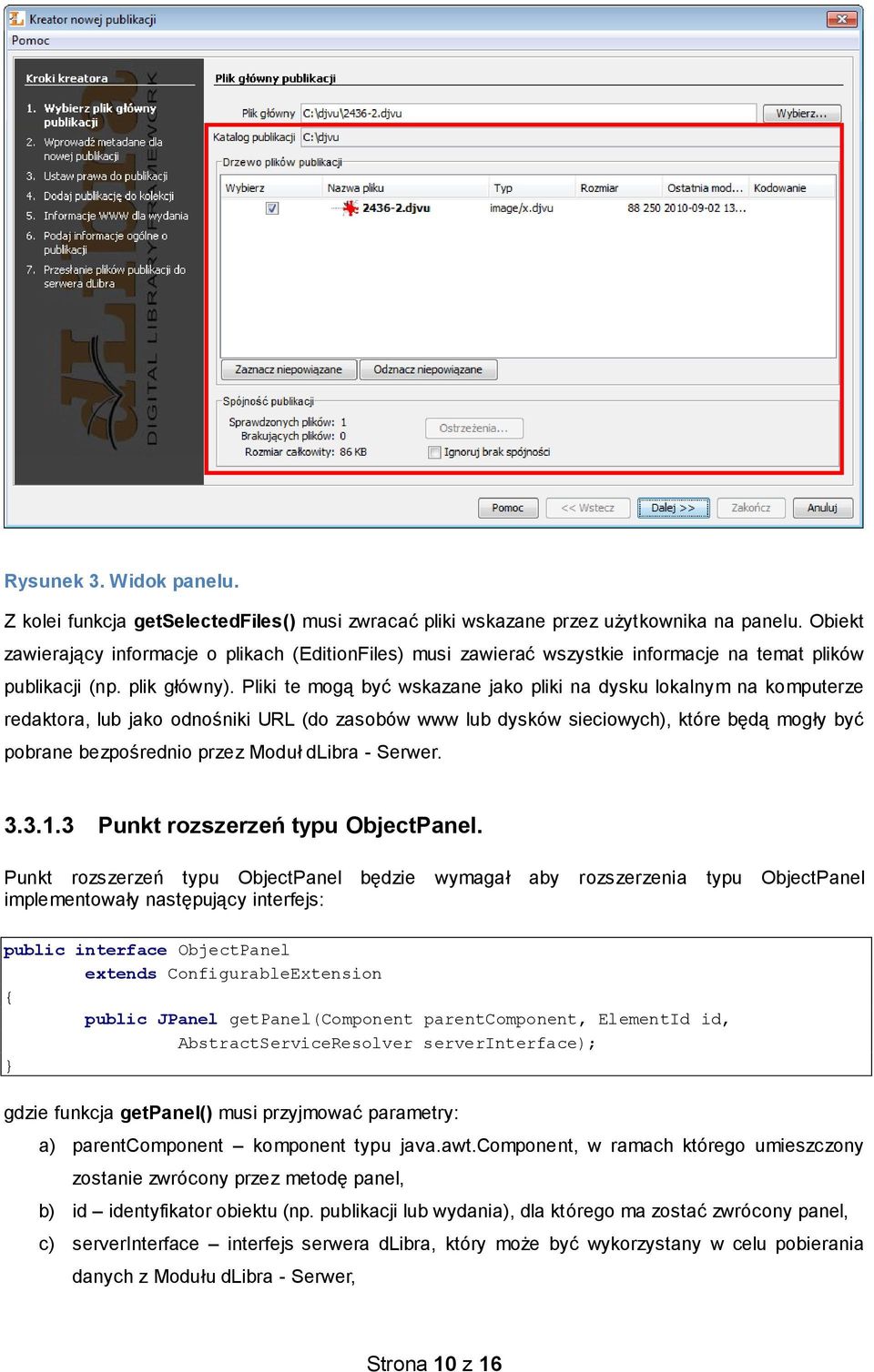 Pliki te mogą być wskazane jako pliki na dysku lokalnym na komputerze redaktora, lub jako odnośniki URL (do zasobów www lub dysków sieciowych), które będą mogły być pobrane bezpośrednio przez Moduł