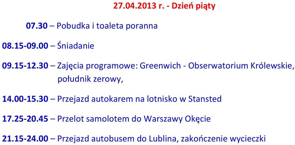 30 Zajęcia programowe: Greenwich - Obserwatorium Królewskie, południk zerowy, 14.