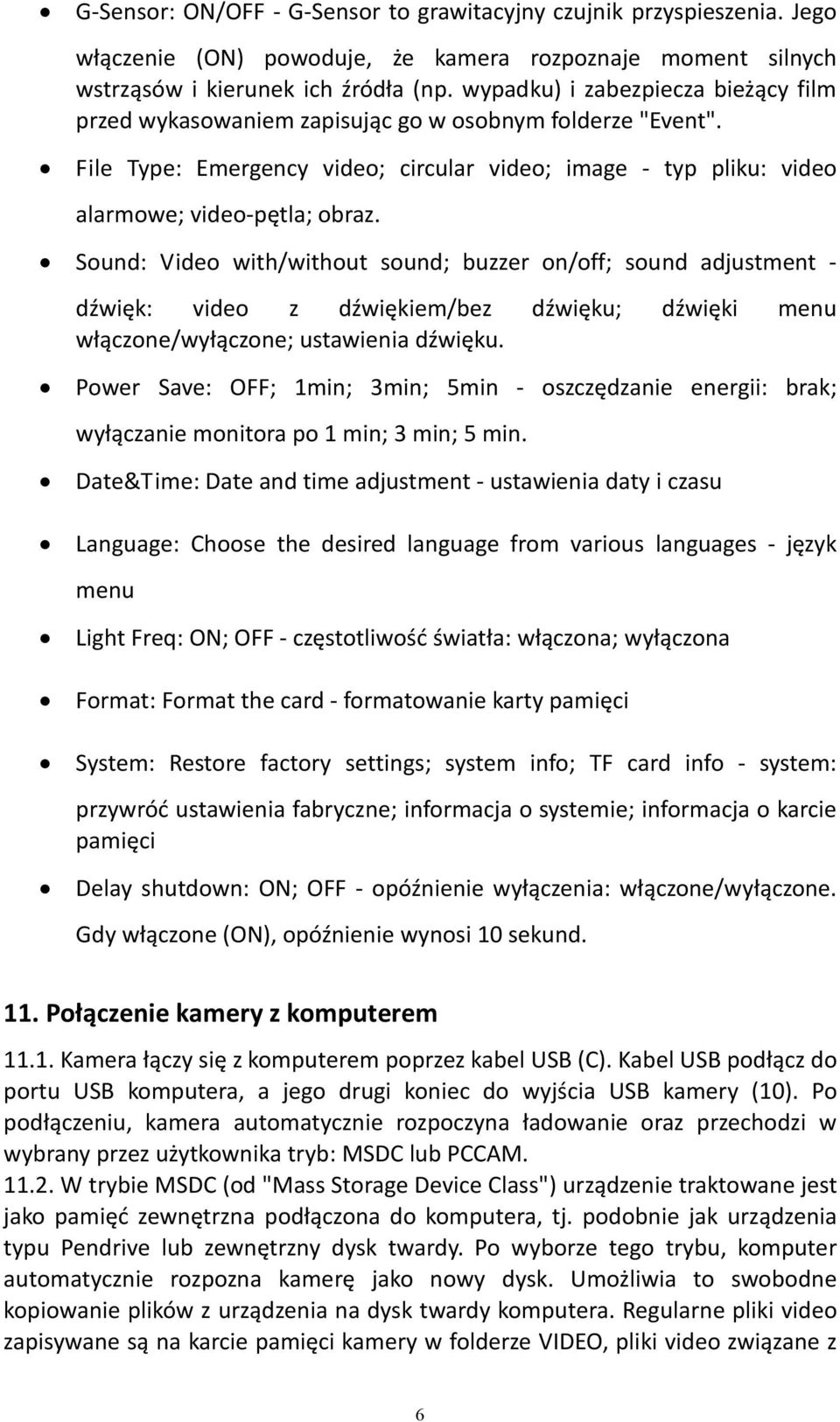 Sound: Video with/without sound; buzzer on/off; sound adjustment - dźwięk: video z dźwiękiem/bez dźwięku; dźwięki menu włączone/wyłączone; ustawienia dźwięku.